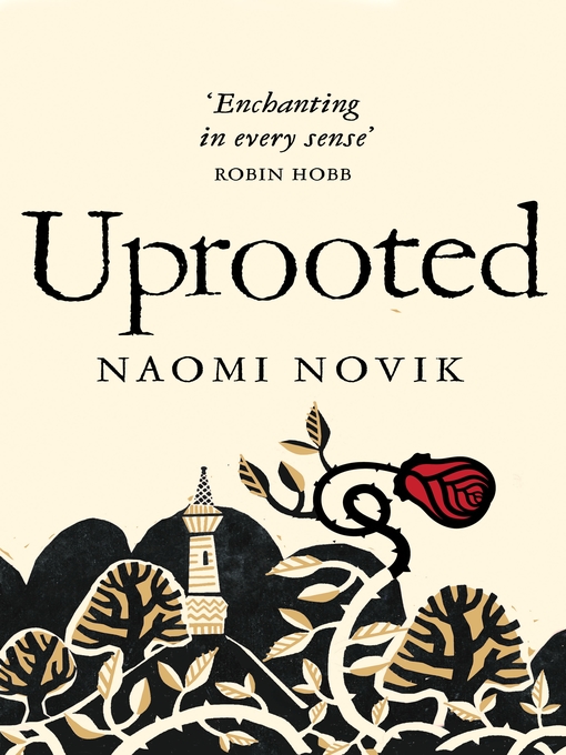 Title details for Uprooted by Naomi Novik - Available